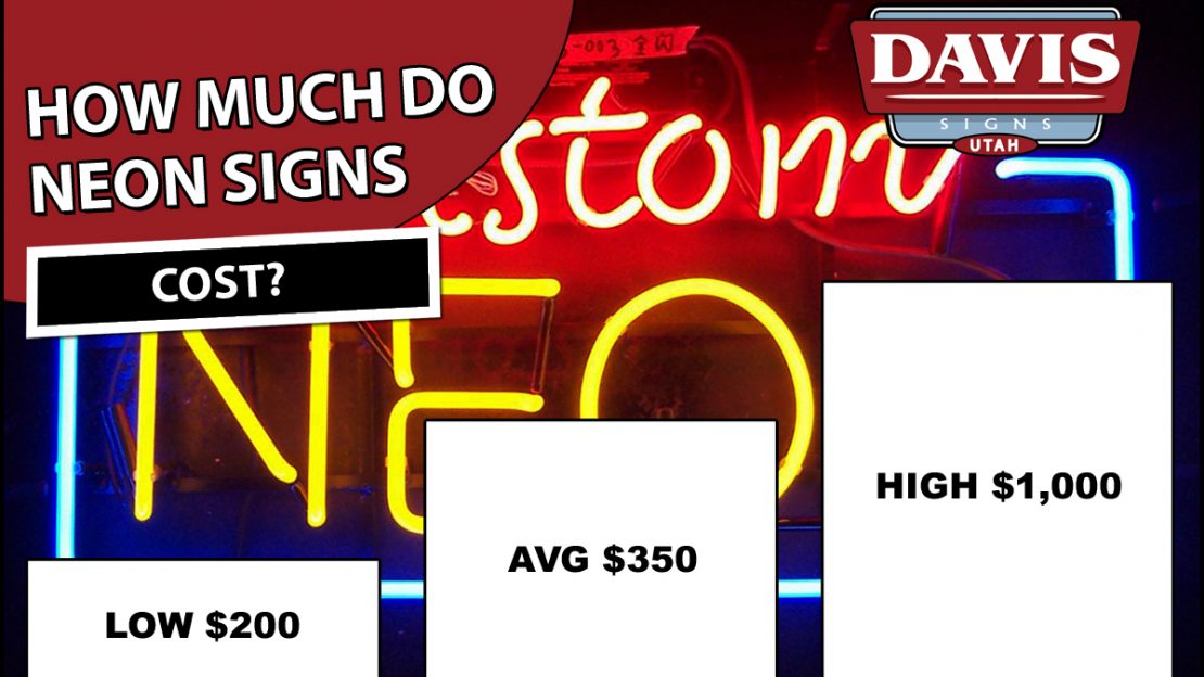 How Much Does A Custom Neon Sign Cost? Davis Signs Utah